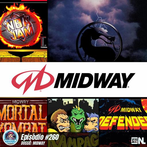 Nintendo POWdcast #260 – Dossiê: Midway