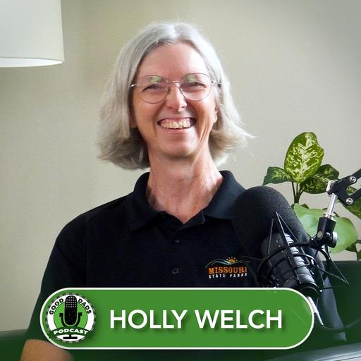 Good Dads Podcast: Ep 3 - Dads (and Moms!) Outdoors Series | Holly Welch - Historic Site Administrator