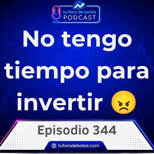 ¿Qué hago si No tengo tiempo para invertir? | 344