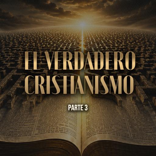 El Verdadero Cristianismo - Parte 3 | Dr. Armando Alducin