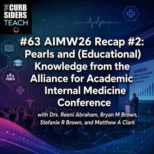 #63 AIMW26 Recap #2: Pearls and (Educational) Knowledge from the Alliance for Academic Internal Medicine Conference