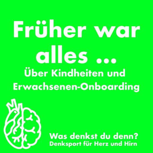 Früher war alles ...