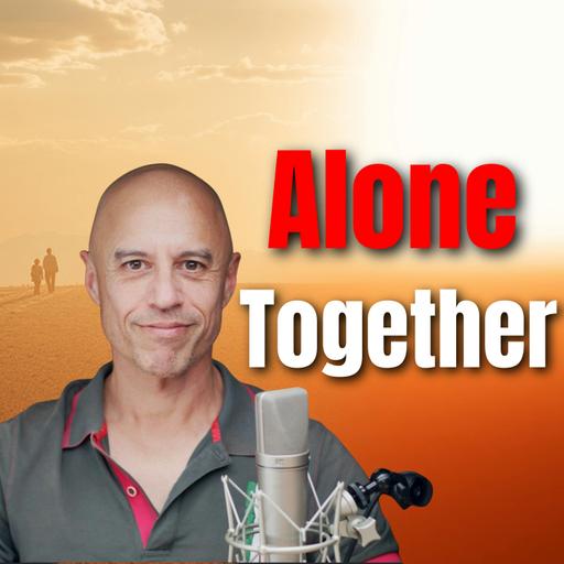 Alone, Together
