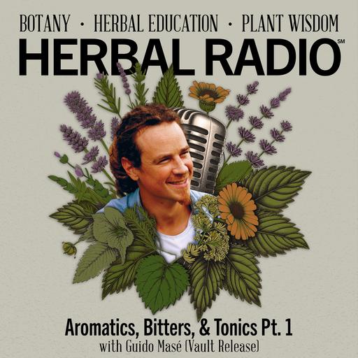 Aromatics, Bitters, and Tonics Part 1 | Featuring Guido Masé (Vault Release)