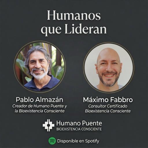 HUMANOS QUE LIDERAN - Pablo Almazán, Maximo Fabbro