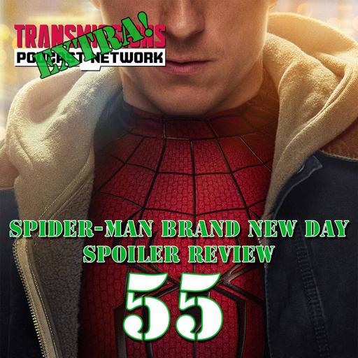 TransMissions Extra! Podcast Episode 55 | Spider-Man: Brand New Day Spoiler Review