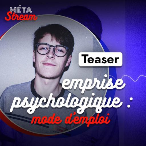 Emprise psychologique : mode d’emploi (Teaser) — STREAM #24