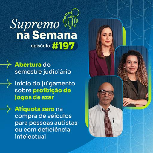 #EP197 - Supremo na Semana