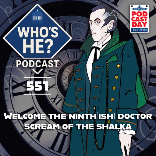 Who's He? Podcast 551 | Welcome The Ninth(ish) Doctor - Scream of The Shalka