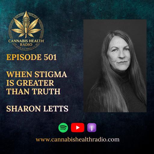 Episode 501: When Stigma Is Greater Than Truth - Sharon Letts