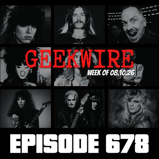 Geekwire: Week of 08.10.26 - Ep678
