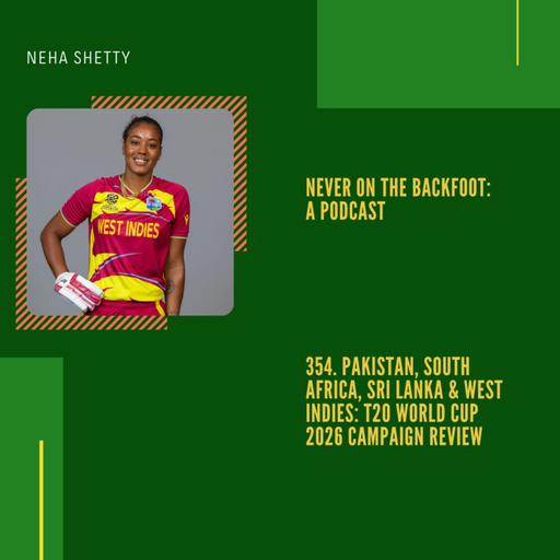 354. Pakistan, South Africa, Sri Lanka & West Indies: T20 World Cup 2026 Campaign Review