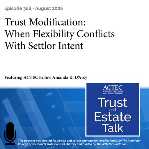 Trust Modification: When Flexibility Conflicts With Settlor Intent