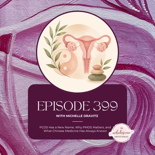 Ep 399 PCOS Has a New Name. Why PMOS Matters, and What Chinese Medicine Has Always Known