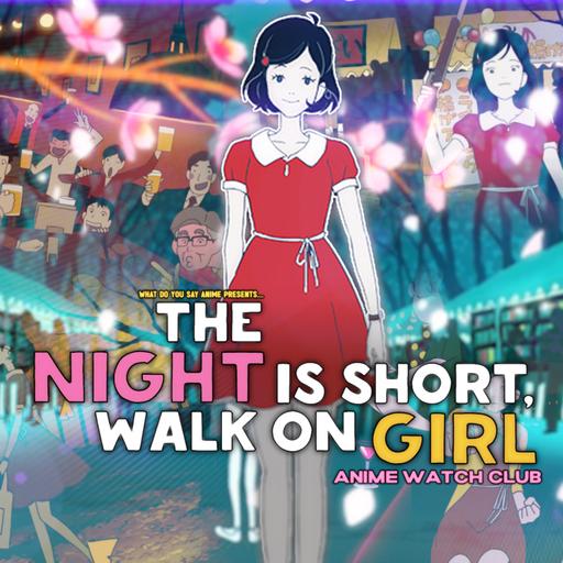The Night is Short Walk on Girl Review