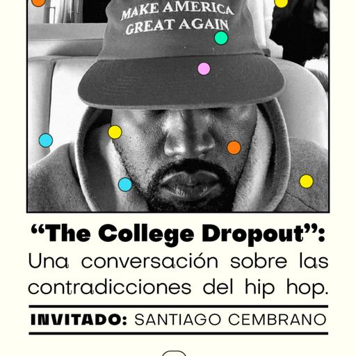 [Puntos de fuga] - "The College Dropout": Una conversación sobre las contradicciones del hip hop
