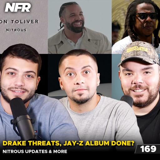 Drake’s Threats, Jay-Z Album Not Done, Nitrous Updates & More