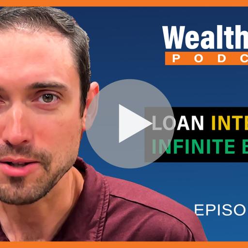 Loan Interest and Infinite Banking | Episode 586