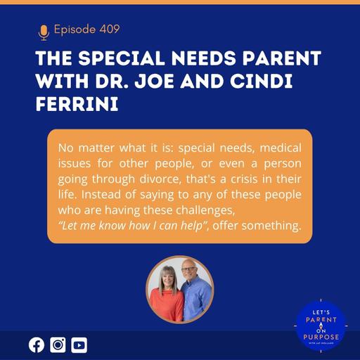 Ep. 409: The Special Needs Parent with Dr. Joe and Cindi Ferrini