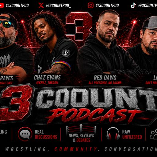 The 3 Count Podcast Presents Chaz and Friends - The One about Oba, Entrances, and The Title Reign