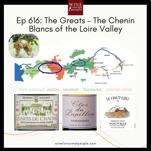 Ep 616: The Greats – The Chenin Blancs of the Loire Valley