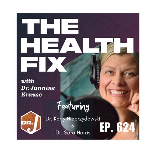 Ep 624: Naturopathic Medicine, Acupuncture & Whole-Person Healing with Dr. Kerry Niebrzydowski & Dr. Sara Norris