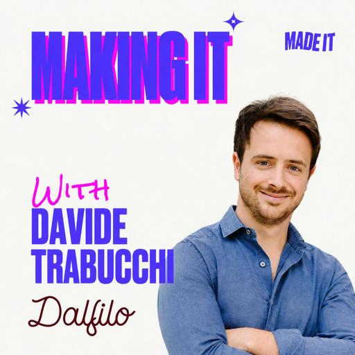 Ha Imparato dai Migliori Brand. Poi ne Ha Costruito Uno. Davide Trabucchi, Co-Founder Dalfilo | MAKING IT