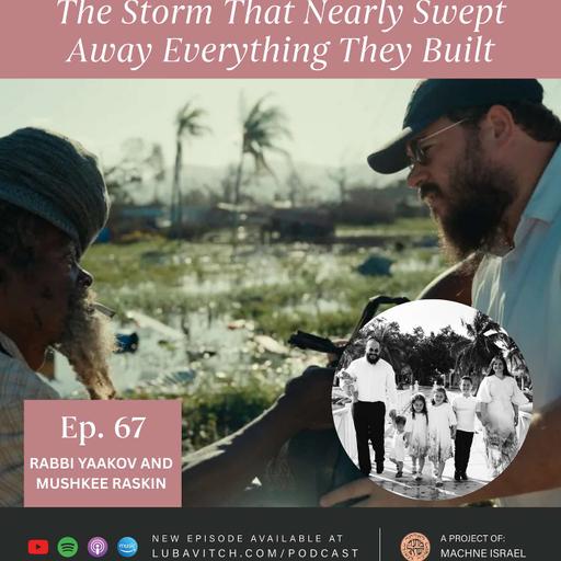 The Storm That Nearly Swept Away Everything They Built: Rabbi Yaakov & Mushkee Raskin