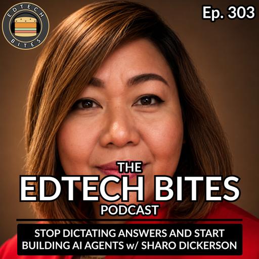 Ep. 303 | Stop Dictating Answers and Start Building AI Agents w/ Sharo Dickerson