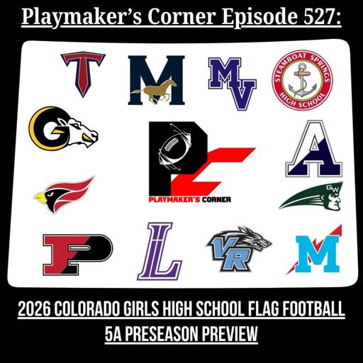 Playmaker's Corner Episode 527: 2026 Colorado Girls High School Flag Football 4A Preseason Preview