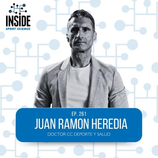 #261 Juan Ramon Heredia | Doctor CC. Deporte y Salud