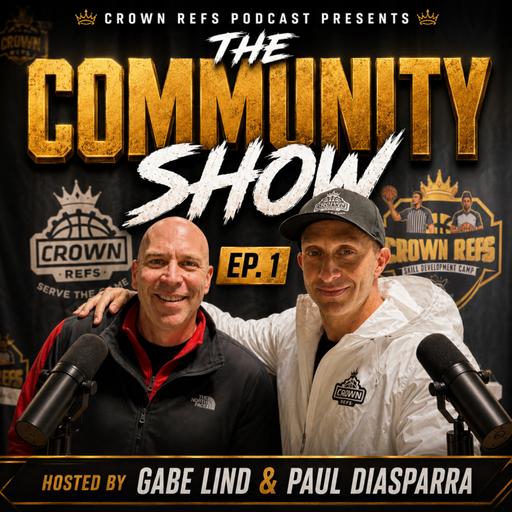 #434 The Crown Refs Community Show Ep. 1 | Co-Hosted by Gabe Lind | Podcast Season 9