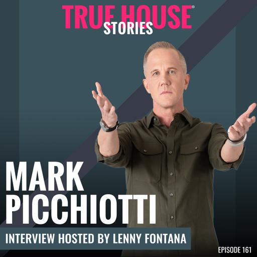 Mark Picchiotti interview podcast hosted by Lenny Fontana # 161 True House Stories®