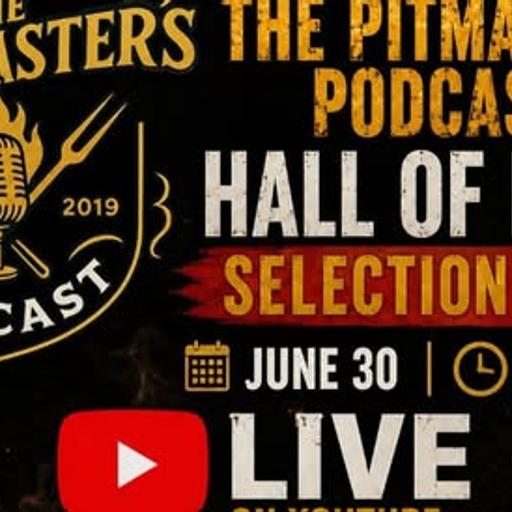The Pitmaster Podcast Hall of Fame Selection Show