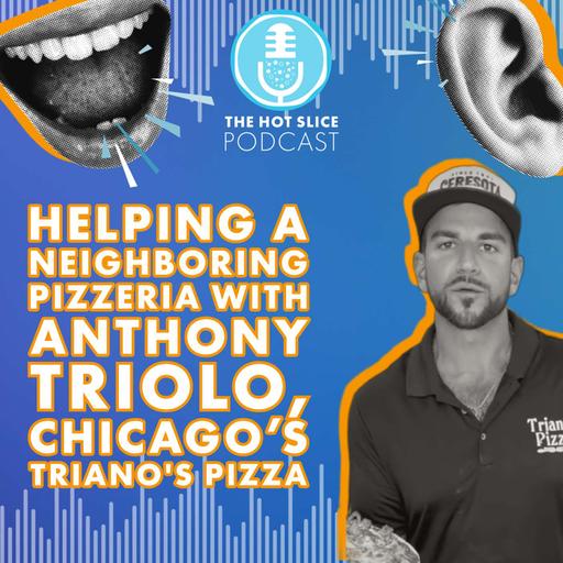 323. Helping a Neighboring Pizzeria with Anthony Triolo, Chicago’s Triano's Pizza