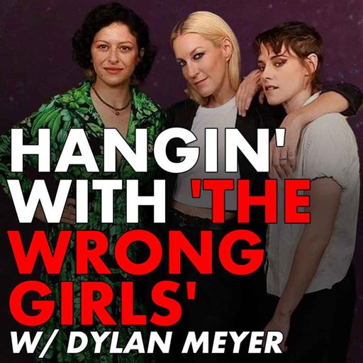 Hangin' with 'The Wrong Girls' Director Dylan Meyer - Just Shoot It 540