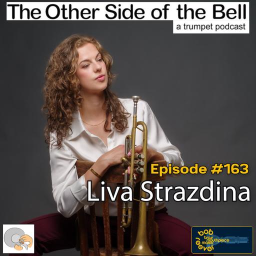 Liva Strazdina: Relearning Trumpet While Everyone Else Kept Moving. Ep. 163