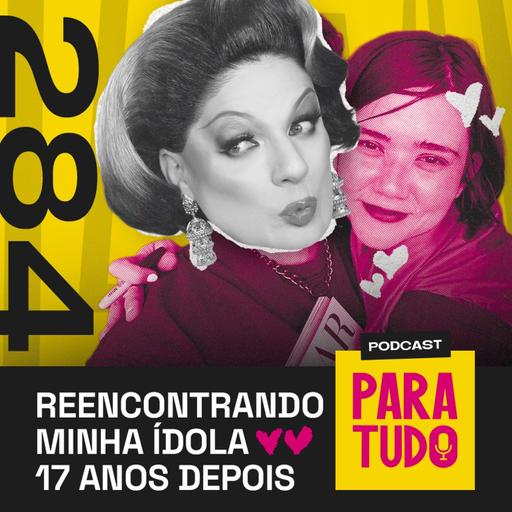 #284 - Reencontrei a Luísa Matsushita (Lovefoxxx)