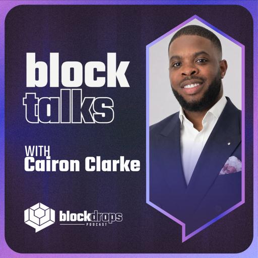 BlockTalks: A View on Africa's Payment Landscape, with Cairon Clarke