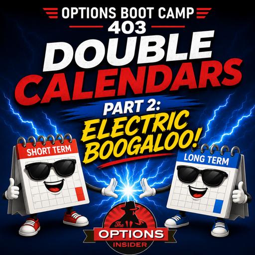 Options Boot Camp 403: Double Calendars Part 2: Electric Boogaloo!