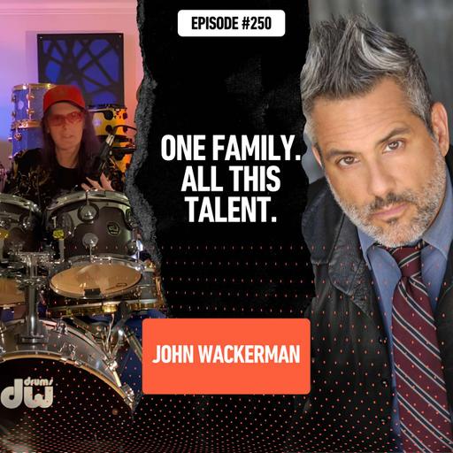 John Wackerman - The Wackerman Dynasty :: Ep 250 The Rich Redmond Show