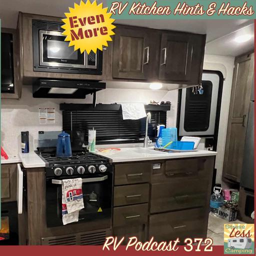 More RV kitchen hints and hacks - Episode 372
