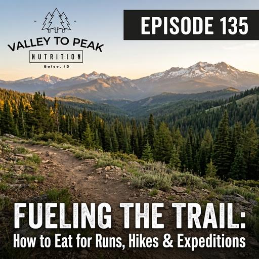 Fueling the Trail Masterclass: How to Eat for Runs, Hikes, and Mountain Expeditions