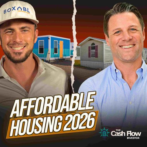The State of Affordable Housing in 2026 w/ BOXABL CEO Galiano Tiramani | Ep. 1001