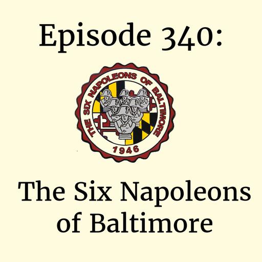The Six Napoleons of Baltimore
