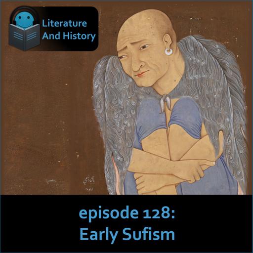 Episode 128: Early Sufism