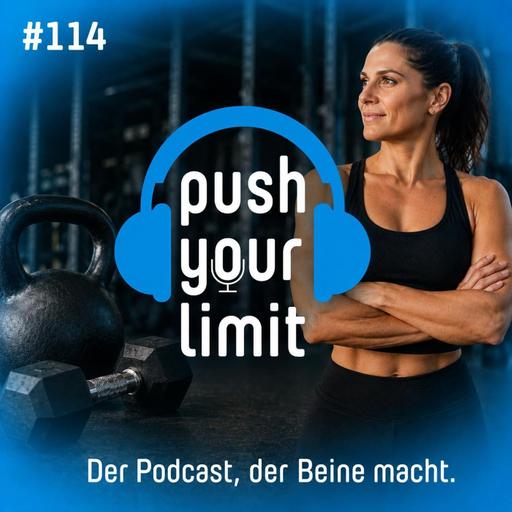 Push your Limit #114: Fit mit vierzig plus - worauf es wirklich ankommt!