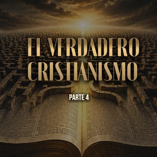 El Verdadero Cristianismo - Parte 4 | Dr. Armando Alducin