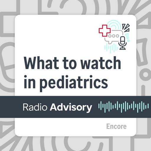[Encore] Why all providers should be watching what’s happening in pediatrics