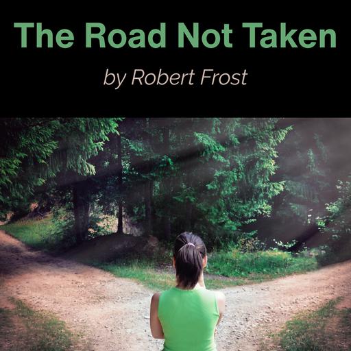 Two Roads: Understanding The Road Not Taken by Robert Frost - AIRC634